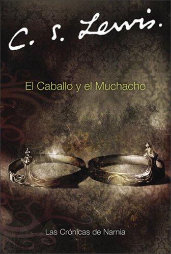 El Caballo y el Muchacho (Narnia®) (Spanish language, 2005, Rayo)