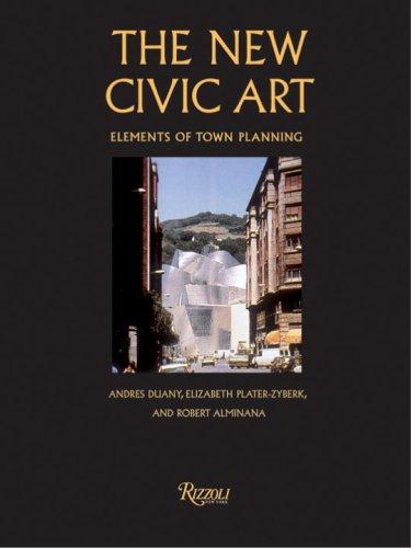 Andres Duany: The new civic art (2003, Rizzoli, Rizzoli International Publications, Incorporated)