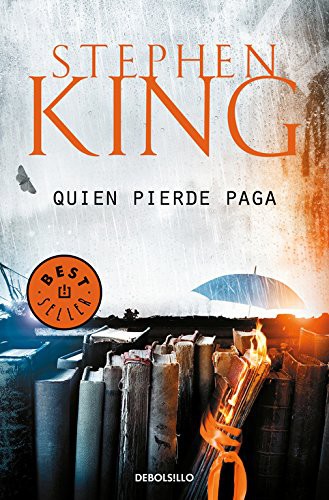 Stephen King, Carlos Milla Soler;: Quien pierde paga (Paperback, Debolsillo, DEBOLSILLO)