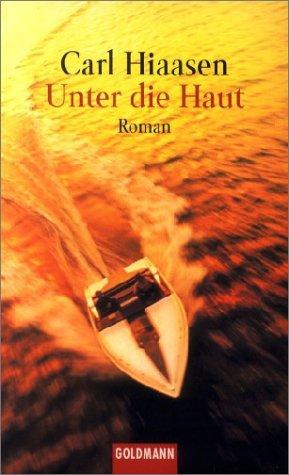 Carl Hiaasen: Unter die Haut. (Paperback, German language, 2001, Goldmann)