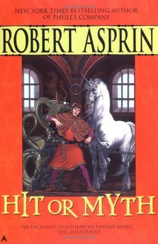 Robert Asprin: Hit or Myth (Myth Adventures, #4) (2006)