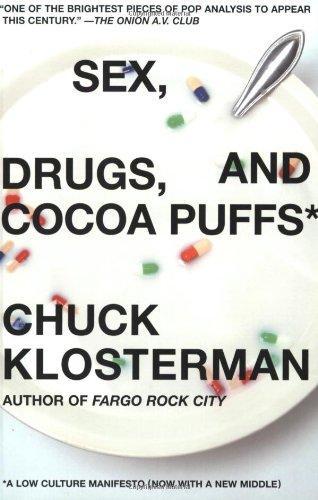 Chuck Klosterman: Sex, Drugs, and Cocoa Puffs (2004)