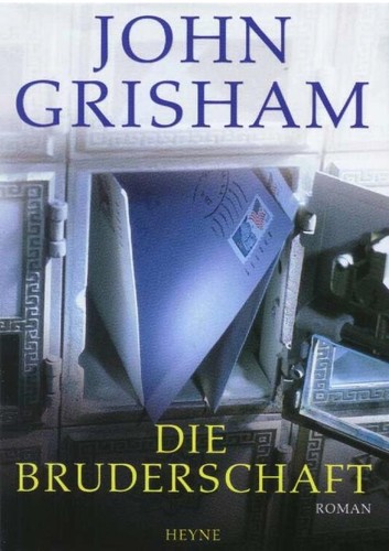 John Grisham: Die Bruderschaft. (Hardcover, German language, 2001, Heyne)