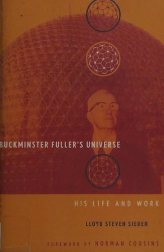 Lloyd Steven Sieden: Buckminster Fuller's universe (2000, Perseus Pub.)