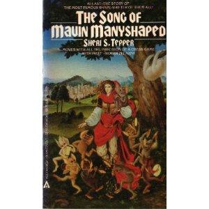 Sheri S. Tepper: The Song of Mavin Manyshaped (1985, Ace Books)