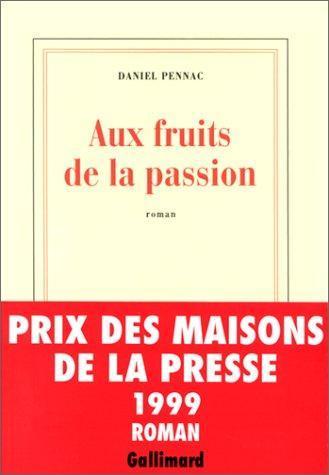 Daniel Pennac: Aux fruits de la passion (French language)