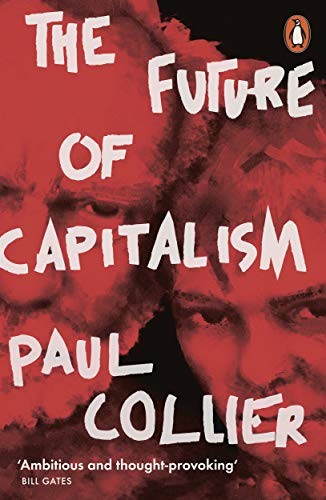 Paul Collier: Future of Capitalism (2019, Penguin Books, Limited)