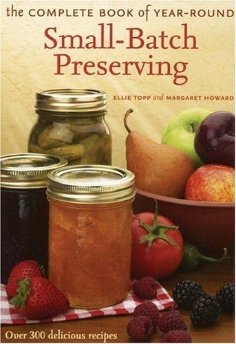 Ellie Topp: The complete book of year-round small-batch preserving (2001, Firefly Books)