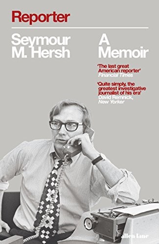 Hersh, Seymour M.: Reporter (Hardcover, 2018, Knopf)