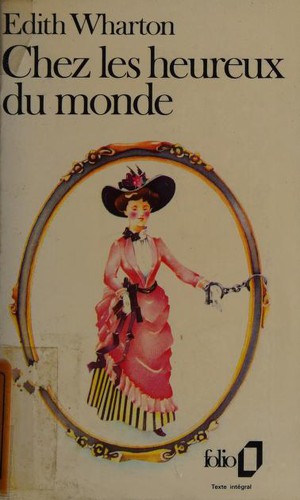 Edith Wharton: Chez les heureux du monde (French language, 1982, Hachette P.O.L, GALLIMARD, FOLIO)