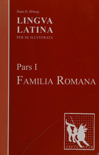 Hans H. Orberg: Lingua Latina per se illustrata (Paperback, Latin language, 2005, Focus Publishing/R. Pullins Co.)