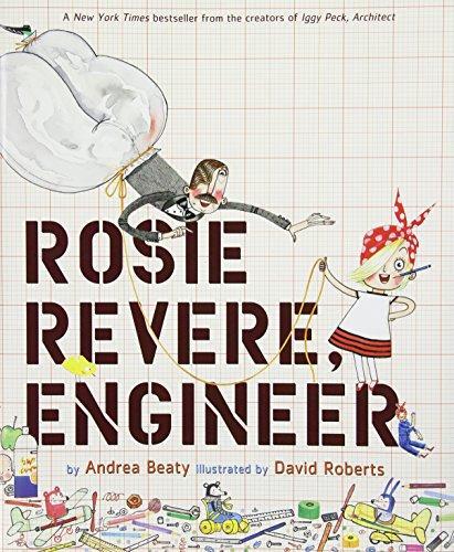 Andrea Beaty: Rosie Revere, Engineer (2013)