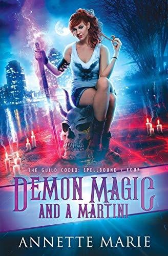 Annette Marie: Demon Magic and a Martini (Paperback, Dark Owl Fantasy Inc, Dark Owl Fantasy Inc.)