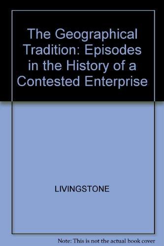 David N. Livingstone: The Geographic Tradition: Episodes in the History of a Contested Enterprise (1992)