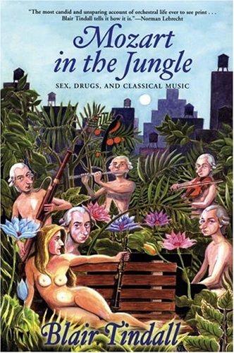 Blair Tindall: Mozart in the Jungle (Paperback, 2006, Grove Press)