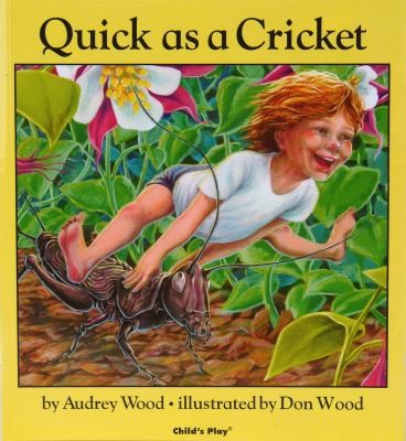 Audrey Wood, Don Wood: Im As Quick As A Cricket Veloz Como El Grillo (2011, Child's Play International)