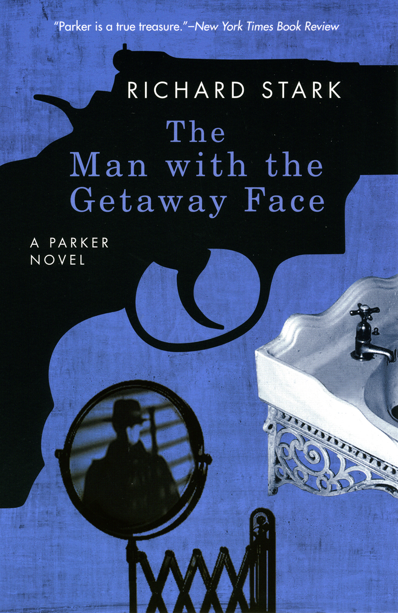 Richard Stark: The Man with the Getaway Face (Paperback, 2008, University of Chicago Press)