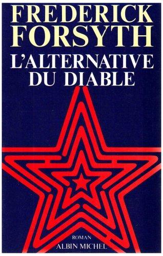 Frederick Forsyth: L'Alternative du diable (French language, 1979, Éditions Albin Michel)