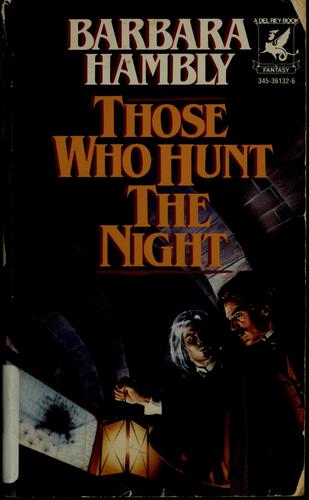 Barbara Hambly: Those who hunt the night (1989, Ballantine)