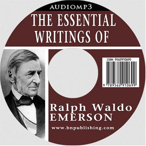 Ralph Waldo Emerson: The Essential Writings of Ralph Waldo Emerson (AudiobookFormat, 2006, bnpublishing.com)