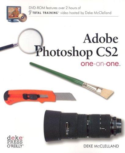 Deke McClelland: Adobe Photoshop CS2 One-on-One (One-On-One) (2005, O'Reilly Media, Inc., Deke Press, O'Reilly)