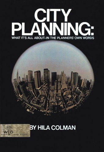 Hila Colman: City Planning (Hardcover, 1971, World Publishing Company, Nelson Foster & Scott)