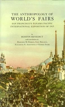 Burton Benedict: The anthropology of world's fairs (1983, Lowie Museum of Anthropology, Scolar Press)