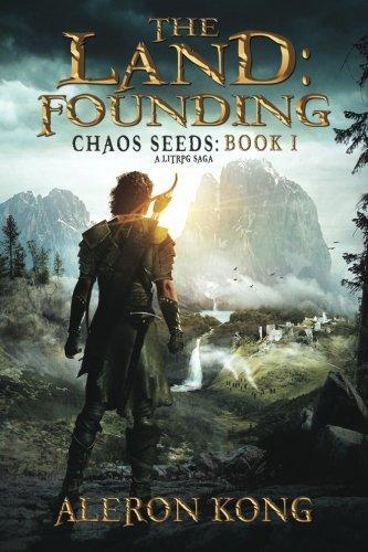 Aleron Kong: The Land: Founding (Chaos Seeds, #1) (2015)