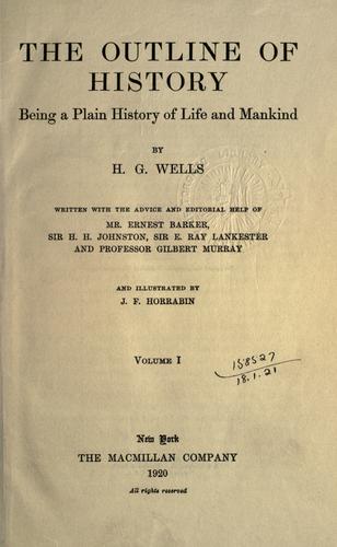 H. G. Wells: The outline of history, being a plain history of life and mankind. (1920, Macmillan)