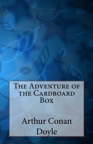 Arthur Conan Doyle: The Adventure of the Cardboard Box (Paperback, 2014, CreateSpace Independent Publishing Platform)