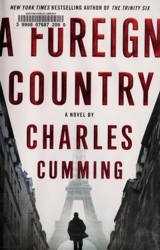 Charles Cumming: A foreign country (2012, St. Martin's Press)