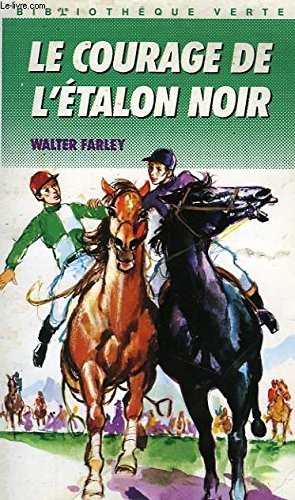 Walter Farley: Le courage de l'etalon noir (Paperback, 1990, HACHETTE Bibliothèque Verte souple, n°328)