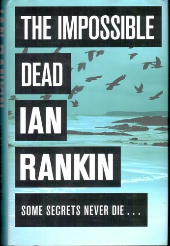 Ian Rankin: The impossible dead (Hardcover, 2011, Orion Books)