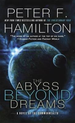 Peter F. Hamilton: The Abyss Beyond Dreams
