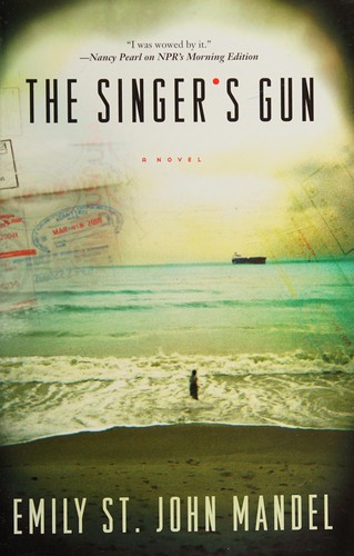Emily St. John Mandel: The singer's gun (2011, Unbridled Books)