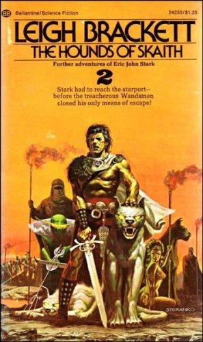 Leigh Brackett, Copyright Paperback Collection (Library of Congress): The Hounds of Skaith (Paperback, 1974, Ballantine Books)