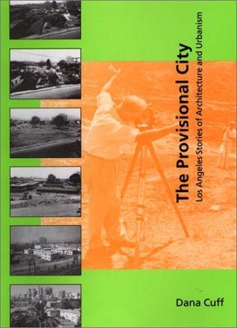 Dana Cuff: The Provisional City (Hardcover, 2001, The MIT Press)