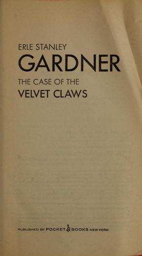 Erle Stanley Gardner: The case of the velvet claws (1933, W. Morrow and Company)