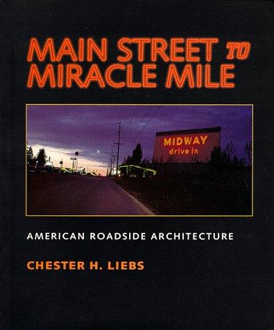 Chester H. Liebs: Main street to Miracle Mile (1995, Johns Hopkins University Press)