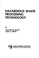 Yen-Hsiung Kiang: Hazardous waste processing technology (1982, Ann Arbor Science Publishers)