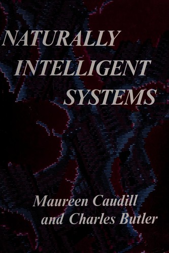 Maureen Caudill: Naturally intelligent systems (1990, MIT Press)