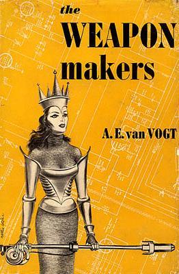 A. E. van Vogt: The Weapon Makers (Hardcover, 1952, Greenberg Publishing)