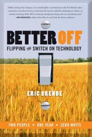 Eric Brende: Better Off (Hardcover, 2004, HarperCollins)