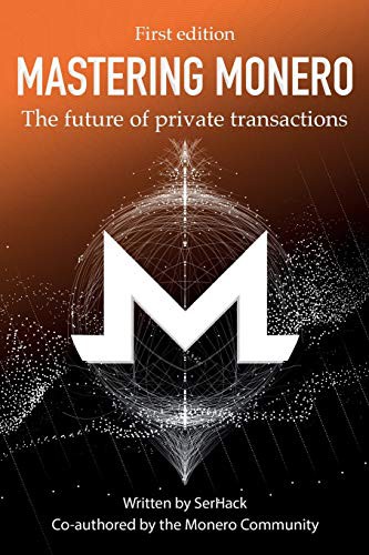 SerHack: Mastering Monero (Paperback, Independently published, Independently Published)