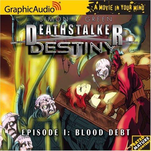 Simon R. Green: Deathstalker Destiny # 1 - Blood Debt (Deathstalker Destiny) (AudiobookFormat, 2006, Graphic Audio)
