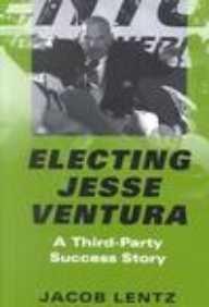 Jacob Lentz: Electing Jesse Ventura