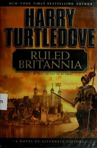 Harry Turtledove: Ruled Britannia (2002, New American Library)