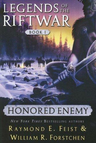 William R. Forstchen, Raymond E. Feist: Honored Enemy (Legends of the Riftwar, Book 1) (2007, HarperLuxe)