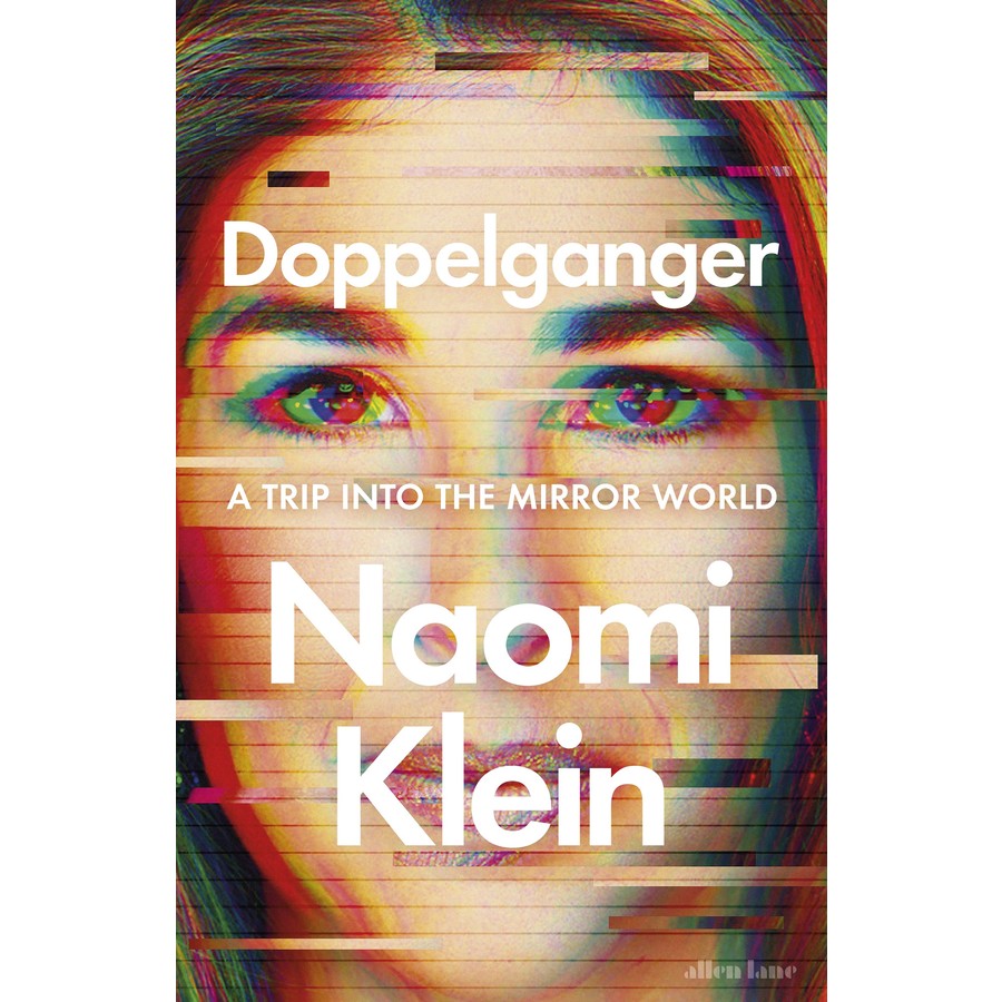 Naomi Klein: Doppelganger (2023, Farrar, Straus & Giroux)