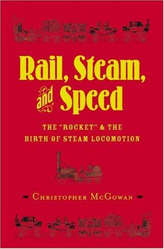 Chris McGowan: Rail, Steam, and Speed (Hardcover, 2004, Columbia University Press)